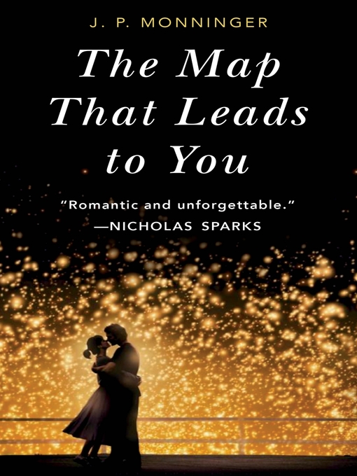 Title details for The Map That Leads to You by J. P. Monninger - Available